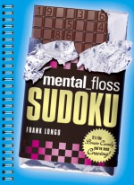 mental_floss Sudoku: It's the Brain Candy You've Been Craving! - Frank Longo