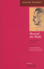 Beyond the Walls: Selected Poems - Nâzım Hikmet, Ruth Christie, Richard McKane