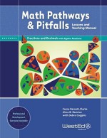 Math Pathways & Pitfalls: Lessons and Teaching Manual: Fractions and Decimals with Algebra Readiness - Carne Barnett-Clarke, Debra Coggins, Alma Ramirez