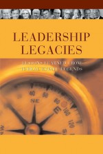 Leadership Legacies: Lessons Learned From Ten Real Estate Legends - Patricia Riggs, Michael Sheridan, Desiree French