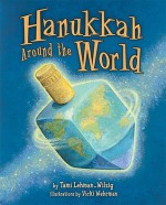 Hanukkah Around the World - Tami Lehman-Wilzig, Vicki Wehrman