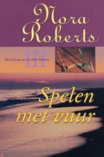 Spelen met vuur - Eny van Gelder, Nora Roberts