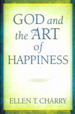 God and the Art of Happiness - Ellen T. Charry