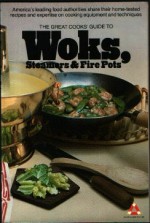 The Great Cooks' Guide to Woks - James Beard, Milton Glaser, Burt Wolf