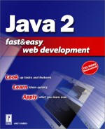 Java 2 Fast & Easy Web Development W/CD [With CDROM] - Andy Harris