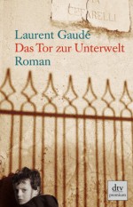 Das Tor zur Unterwelt - Laurent Gaudé, Frank Sievers