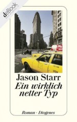 Ein wirklich netter Typ (German Edition) - Jason Starr, Hans M. Herzog