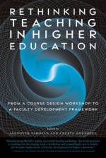 Rethinking Teaching in Higher Education: From a Course Design Workshop to a Faculty Development Framework - Alenoush Saroyan