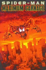 Spider-Man: Maximum Carnage (Spider-Man (Marvel)) - Tom DeFalco, Terry Kavanagh, J.M. DeMatteis, David Micheline