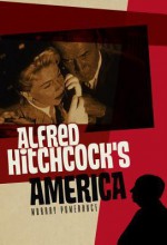 Alfred Hitchcock's America (PALS-Polity America Through the Lens series) - Murray Pomerance