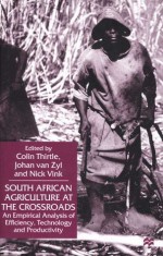 South African Agriculture at the Crossroads South African Agriculture at the Crossroads: An Empirical Analysis of Efficiency, Technology and Productian Empirical Analysis of Efficiency, Technology and Productivity Vity - Colin Thirtle, Johan Van Zyl, Nick Vink