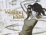 Hatke Family Adventures Vol. 2: Waiting for Toast - Ben Hatke