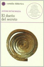 El dueño del secreto - Antonio Muñoz Molina