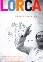 Lorca, A Dream Of Life - Leslie Stainton