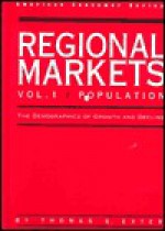 Regional Markets: The Demographics Of Growth And Decline (American Consumer Series) - Thomas G. Exter, Susan Mitchell