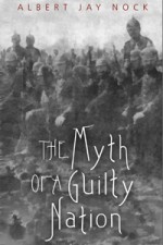 The Myth of a Guilty Nation - Albert Jay Nock, Anders Mikkelsen