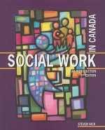 Social Work in Canada: An Introduction - Steven Hick