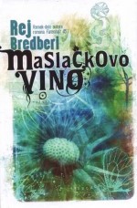 Maslačkovo vino - Ray Bradbury, Tanja Brkljač