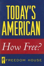 Today's American: How Free? - Arch Puddington, Jason Kelly