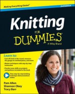 Knitting for Dummies - Pam Allen, Shannon Okey, Tracy Barr