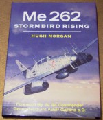 Me 262: Stormbird Rising - Hugh Morgan, Adolf Galland