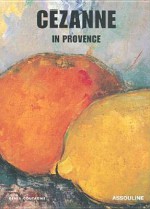 Cezanne In Provence - Denis Coutagne