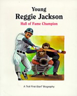 Young Reggie Jackson: Hall of Fame Champion - Andrew Woods, Allen Eitzen