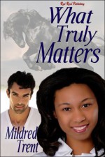 What Truly Matters - Mildred Trent