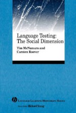 Language Testing: The Social Dimension - Tim McNamara