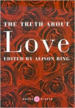 The Truth About Love - Alison Bing