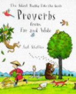 The Silent Beetle Eats the Seeds: Proverbs from Far and Wide - Axel Scheffler