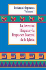 La Juventud Hispana y la Respuesta Pastoral de la Iglesia - Miguel de Cervantes Saavedra, St Marys Press, Vilar Diaz, Aquilera-Titus