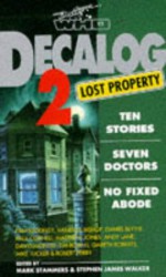 Decalog 2: Lost Property - Mark Stammers, Paul Cornell, David A. McIntee, Matthew Jones, Daniel Blythe, Robert Perry, Pam Baddeley, Stephen James Walker, Gareth Roberts, Tim Robbins, Andy Lane, Vanessa Bishop, Mike Tucker