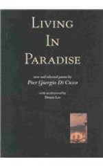 Living in Paradise: New and Selected Poems - Pier Giorgio Di Cicco