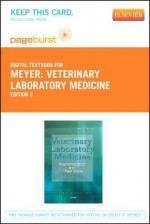 Veterinary Laboratory Medicine - Pageburst Digital Book on Vitalsource (Retail Access Card): Interpretation and Diagnosis - Denny Meyer, John W. Harvey