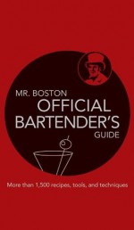 Mr. Boston Official Bartender's Guide (Mr. Boston: Official Bartender's & Party Guide) - Mr. Boston, Anthony Giglio, Jim Meehan, Ben Fink