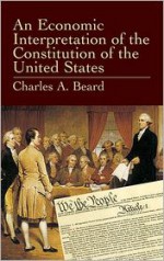 An Economic Interpretation of the Constitution of the United States - Charles A. Beard