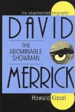 David Merrick - The Abominable Showman: The Unauthorized Biography (Applause Books) - Howard Kissel