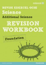 Edexcel Gcse Additional Science Revision Workbook. Foundation - Penny Johnson