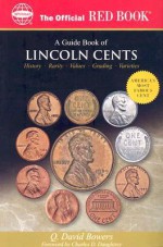 A Guide Book of Lincoln Cents (Official Red Books) - Q. David Bowers, Lawrence Stack, Charles D. Daughtrey