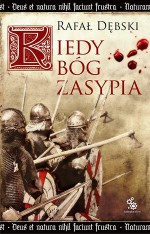 Kiedy Bóg zasypia - Rafał Dębski