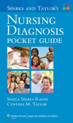 Sparks and Taylor's Nursing Diagnosis Pocket Guide - Sheila M. Sparks Ralph, Cynthia M. Loxley-Taylor