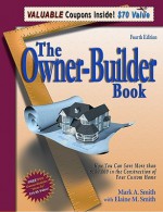 The Owner-Builder Book: How You Can Save More Than $100,000 in the Construction of Your Custom Home - Mark A. Smith, Elaine M. Smith