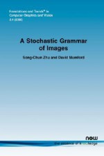 A Stochastic Grammar of Images - Song-Chun Zhu, David Mumford