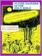 Flying Saucers in the Holy Bible - Timothy Green Beckley