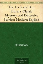 The Lock and Key Library Classic Mystery and Detective Stories: Modern English - Null