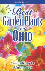 Best Garden Plants for Ohio - Debra Knapke, Alison Beck