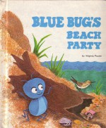 Blue Bug's Beach Party - Virginia Poulet, Stanley Fleming, Mary Maloney