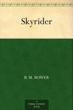 Skyrider - B.M. Bower, Anton Otto Fischer