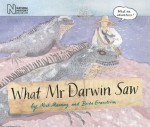 What Mr Darwin Saw - Mick Manning, Brita Granstrom